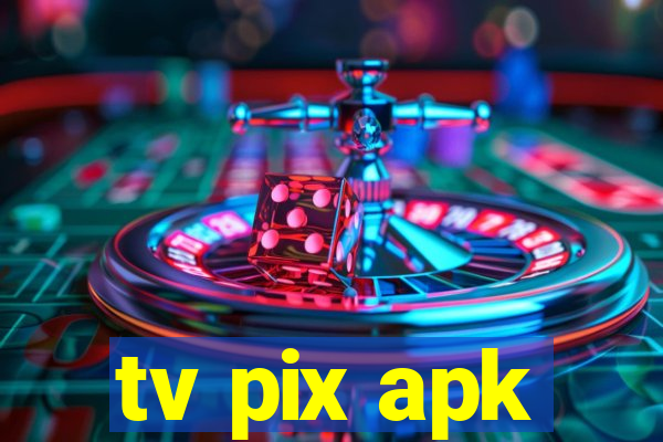 tv pix apk